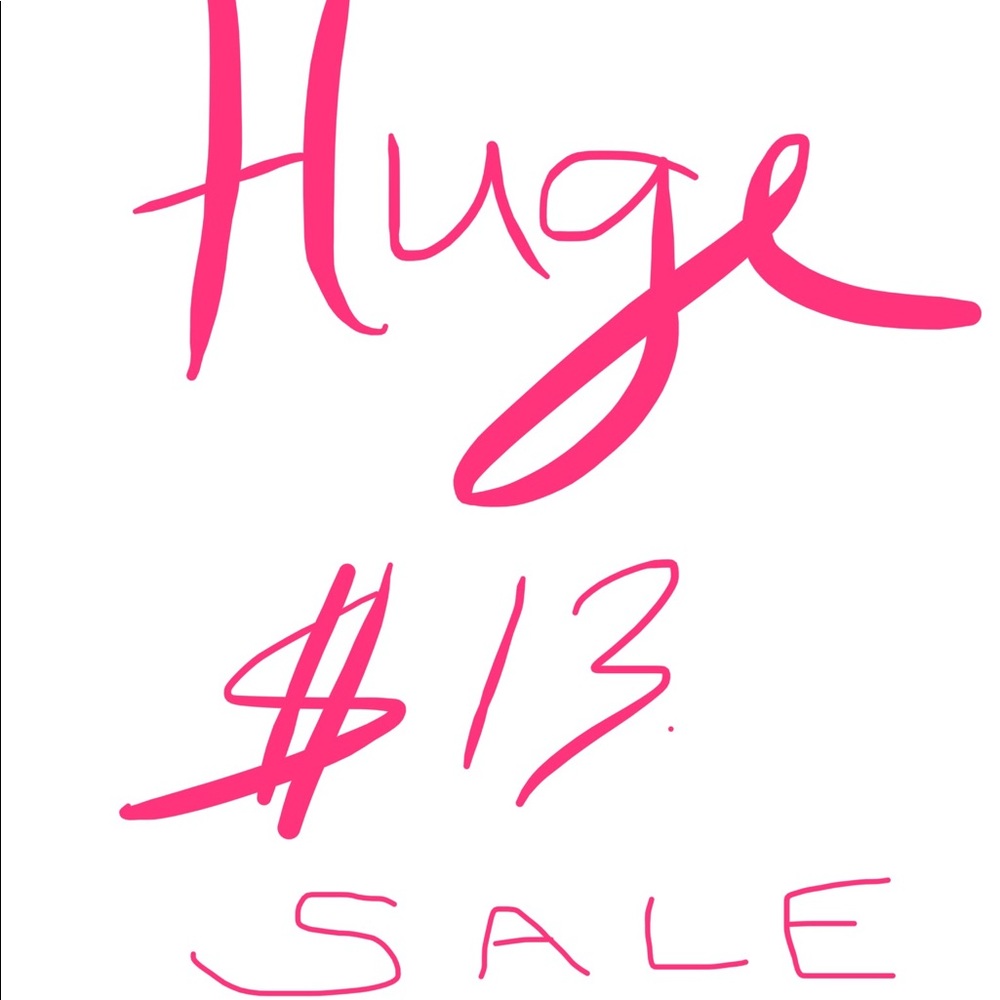 Huge $13 Sale -Seriously-REALLY Good Stuff!!!
